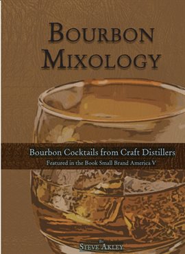 Cover image for Bourbon Mixology (Bourbon Cocktails From the Craft Distillers Featured in the Book Small Brand Ameri