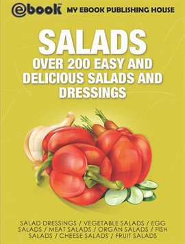 Cover image for Salads: Over 200 Easy and Delicious Salads and Dressings