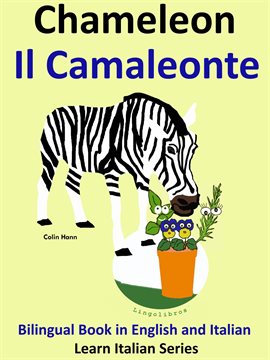 Cover image for Bilingual Book in English and Italian. Chameleon - Il Camaleonte. Learn Italian Collection