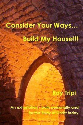 Cover image for Consider Your ways…Build My House!!!