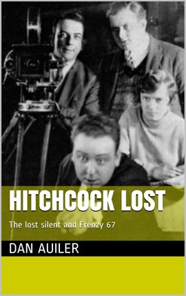 Cover image for Hitchcock Lost the Lost Silent Hitchcock and Frenzy 67