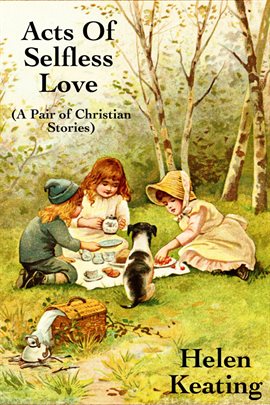 Cover image for Acts of Selfless Love: A Pair of Christian Stories