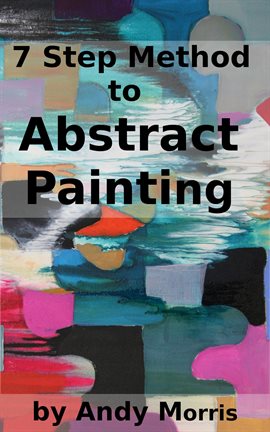 Cover image for 7 Step Method to Abstract Painting