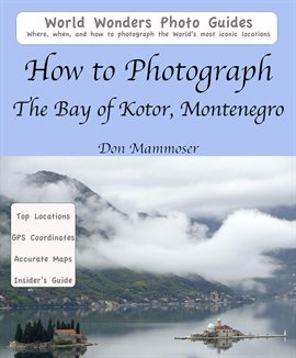 Cover image for How to Photograph the Bay of Kotor, Montenegro