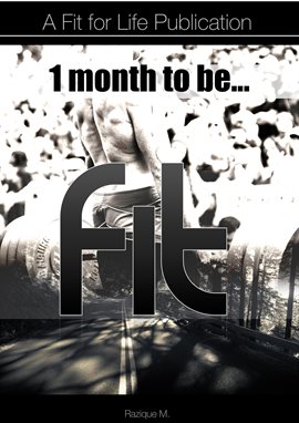 Cover image for 1 Month...To Be Fit!