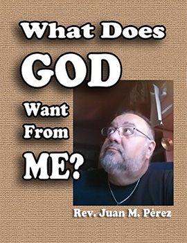 Cover image for What Does God Want From Me?