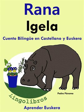 Cover image for Cuento Bilingüe en Castellano y Euskera: Rana - Igela