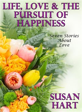 Cover image for Life, Love & the Pursuit of Happiness (Seven Stories About Love)