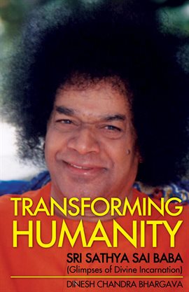 Cover image for Transforming Humanity Sri Sathya Sai Baba (Glimpses of Divine Incarnation)
