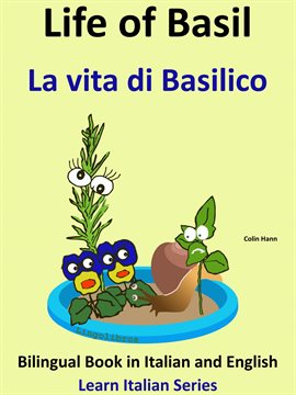 Cover image for Bilingual Book in English and Italian: Life of Basil - La vita di Basilico: Learn Italian Collection