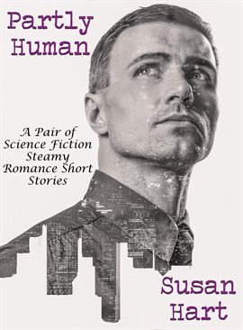 Cover image for Partly Human: A Pair of Science Fiction Steamy Romance Short Stories