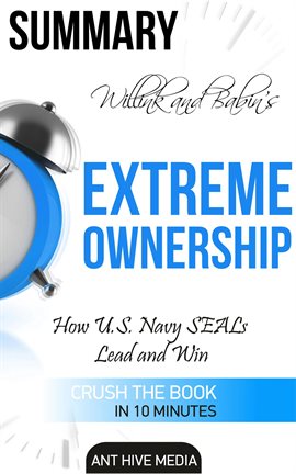 Cover image for Jocko Willink and Leif Babin's Extreme Ownership: How U.S. Navy SEALs Lead and Win  Summary