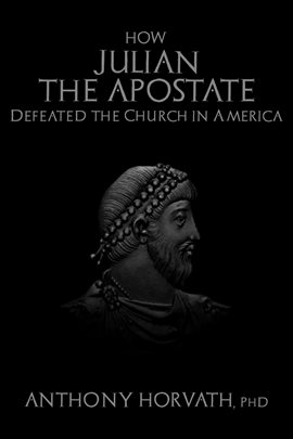 Imagen de portada para How Julian the Apostate Defeated the Church in America