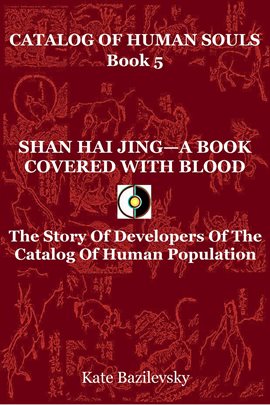 Imagen de portada para Shan Hai Jing-A Book Covered With Blood. The Story of Developers of the Catalog of Human Population