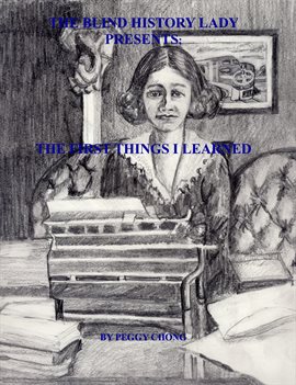 Cover image for The Blind History Lady Presents; The First Things I Learned