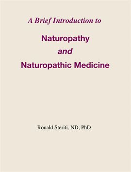 Cover image for A Brief Introduction to Naturopathy and Naturopathic Medicine