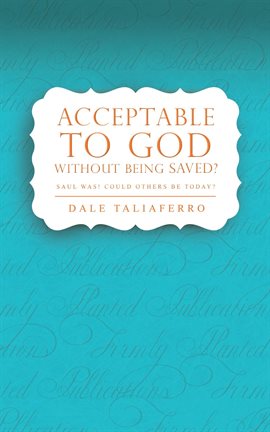 Cover image for Acceptable to God without Being Saved?