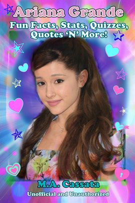 Cover image for Ariana Grande: Fun Facts, Stats, Quizzes, Quotes 'N' More!