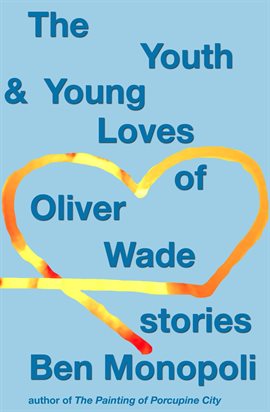 Cover image for The Youth & Young Loves of Oliver Wade: Stories