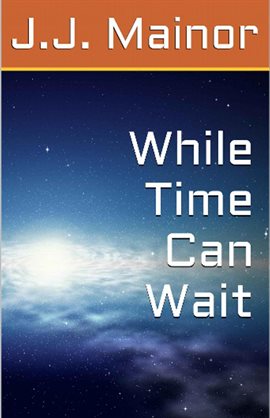 Cover image for While Time Can Wait