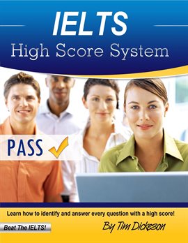 Cover image for Ielts High Score System - Learn How to Identify & Answer Every Question With a High Score!