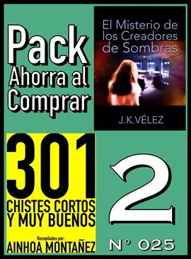 Cover image for Pack Ahorra al Comprar 2 (Nº 025): El Misterio de los Creadores de Sombras & 301 Chistes Cortos y...