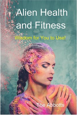 Cover image for Alien Health and Fitness - Wisdom for You to Use!