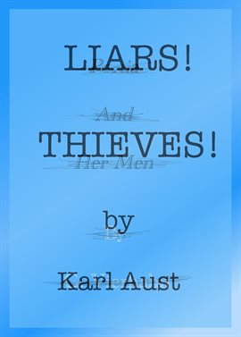 Cover image for Liars! Thieves!