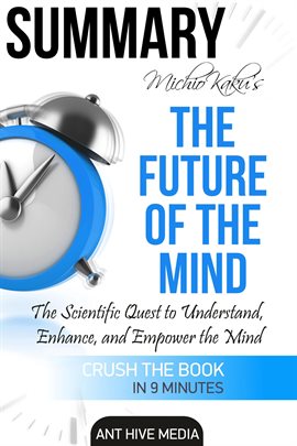 Cover image for Michio Kaku's The Future of The Mind: The Scientific Quest to Understand, Enhance, and Empower the M