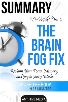 Cover image for Dr. Mike Dow's The Brain Fog Fix: Reclaim Your Focus, Memory, and Joy in Just 3 Weeks   Summary