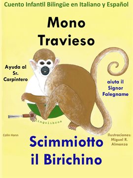 Cover image for Mono Travieso ayuda al Sr. Carpintero - Scimmiotto il Birichino aiuta il Signor Falegname. Cuento In