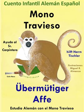 Cover image for Cuento Infantil en Español y Alemán: Mono Travieso Ayuda al Sr. Carpintero - Übermütiger Affe hilft