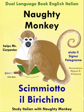 Cover image for Dual Language Book English Italian: Naughty Monkey Helps Mr. Carpenter - Scimmiotto il Birichino aiu