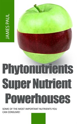 Cover image for Phytonutrients: Super Nutrient Powerhouses