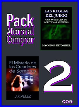 Cover image for Pack Ahorra al Comprar 2 - 009: Las reglas del juego & El Misterio de los Creadores de Sombras