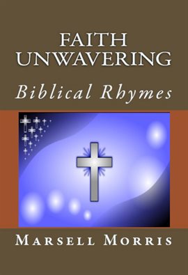 Cover image for Faith Unwavering Biblical Rhymes