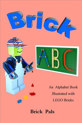 Cover image for Brick ABC: An Alphabet Book Illustrated With Lego Bricks