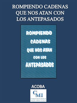 Cover image for Rompiendo Cadenas que nos Atan con los Antepasados