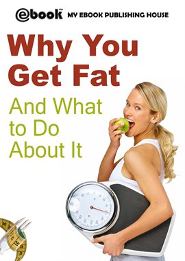 Cover image for Why You Get Fat And What to Do About It