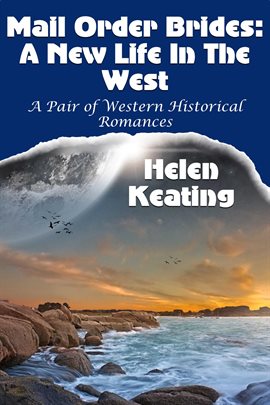 Cover image for Mail Order Brides: A New Life in the West (A Pair of Western Historical Romances)