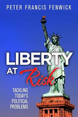 Cover image for Liberty at Risk: Tackling Today's Political Problems