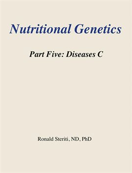 Cover image for Nutritional Genetics Part 5 - Diseases C