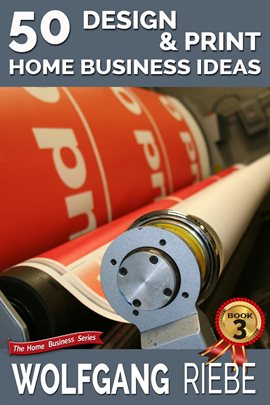 Cover image for 50 Design & Print Home Business Ideas