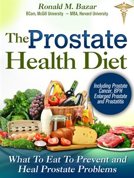 Cover image for Prostate Health Diet: What to Eat to Prevent and Heal Prostate Problems Including Prostate Cancer...