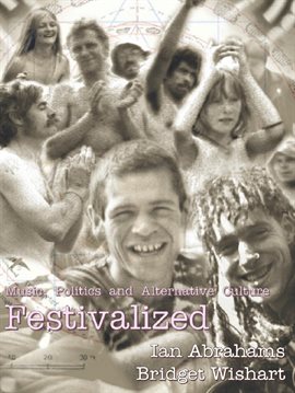 Cover image for Festivalized: Music, Politics & Alternative Culture