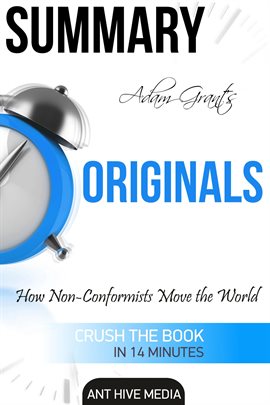 Cover image for Adam Grant's Originals: How Non-Conformists Move the World Summary