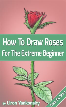 Cover image for How to Draw Roses: For the Extreme Beginner