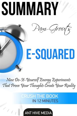 Cover image for Pam Grout's E-Squared: Nine Do-It-Yourself Energy Experiments That Prove Your Thoughts Create You...