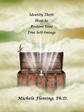 Cover image for Identity Theft: How to Restore Your True Self-Image