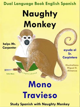 Cover image for Dual Language English Spanish: Naughty Monkey Helps Mr. Carpenter - Mono Travieso Ayuda al Sr. Carpi